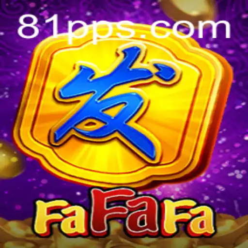 Descubra o Mundo do Jogo FaFaFa: Regras e Novidades em 81PP.COM